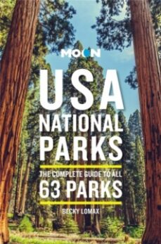 moon usa national parks (third edition): the complete guide to all 63 parks-becky lomax-9781640496217