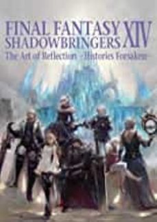 final fantasy xiv: shadowbringers -- the art of reflection -histories forsaken- ( final fantasy xiv )-9781646090617
