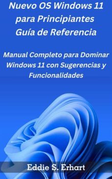 nuevo os windows 11 para principiantes  guia de referencia (ebook)-eddie s. erhart-9781667445717