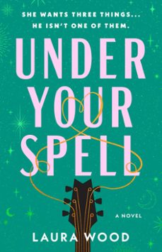 under your spell (ebook)-laura wood-9781668051917