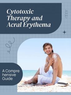 cytotoxic therapy and acral erythema (ebook)-emma k. lawson-9781776837717