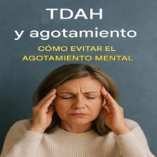 tdah y agotamiento: como evitar el agotamiento mental (ebook)-max editorial-9781779748317