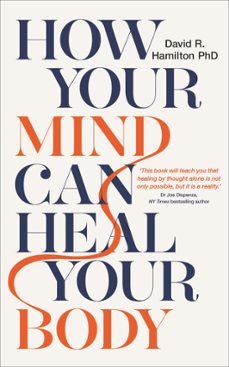 how your mind can heal your body (ebook)-david r. hamilton-9781788173117