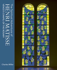 the spiritual adventure of henri matisse (ebook)-charles miller-9781916846517