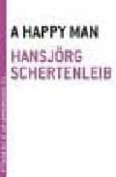 a happy man-hansjorg schertenleib-9781933633817