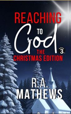 reaching to god - the christmas edition (ebook)-r. a. mathews-9781936851317