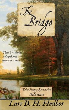 the bridge: tales from a revolution - delaware (ebook)-lars d. h. hedbor-9781942319917
