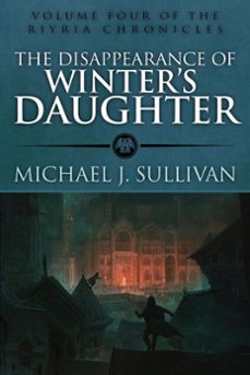 the disappearance of winter's daughter (ebook)-michael j. sullivan-9781943363117