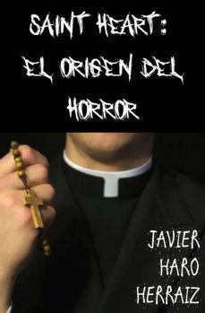 saint heart: el origen del horror (ebook)-javier haro herraiz-9781977699817
