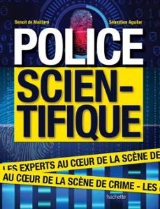 police scientifique-sébastien aguilar-benoit de maillard-9782011171917