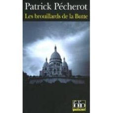 les brouillards de la butte: une enquete dans le paris de l entre deux guerres-patrick pecherot-9782070325917