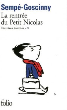 les histoires inedites du petit nicolas: volume 3, la rentree du petit nicolas-rene goscinny-jean jacques sempe-9782070442317