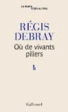 ou de vivants piliers-regis debray-9782073034717