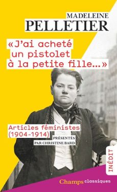 "j'ai achete un pistolet a la petite fille...". articles feministes (1904-1914) (ebook)-madeleine pelletier-9782080157317