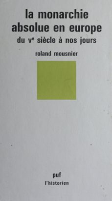 la monarchie absolue en europe du ve siècle a nos jours (ebook)-roland mousnier-9782130696117