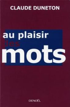 au plaisir des mots (ebook)-claude duneton-9782207102817