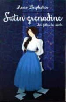 les filles du siècle: satin grenadine-9782211311717