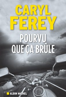 pourvu que ça brule (ebook)-caryl ferey-9782226422217