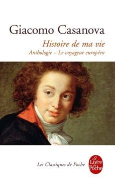 histoire de ma vie : anthologie, le voyageur europeen-9782253089117