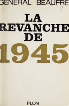 la revanche de 1945 (ebook)-andré beaufre-9782259260817