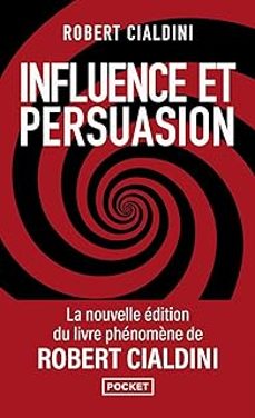 influence et persuasion : comprendre et maitriser les mecanismes de persuasion-9782266326117