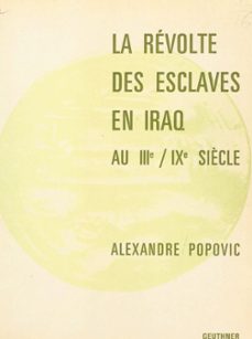 la revolte des esclaves en iraq au iiie, ixe siècle (ebook)-alexandre popovic-9782307172017