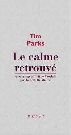 le calme retrouve (ebook)-tim parks-9782330007317