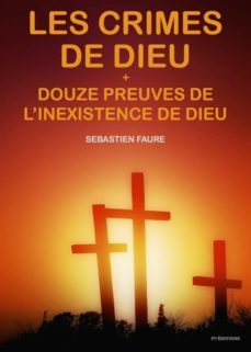 les crimes de dieu, suivi de douze preuves de linexistence de dieu (ebook)-sebastien faure-9782366689617
