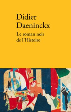 le roman noir de l'histoire (ebook)-didier daeninckx-9782378560317