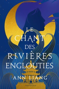 le chant des rivières englouties (ebook)-ann liang-9782381227917