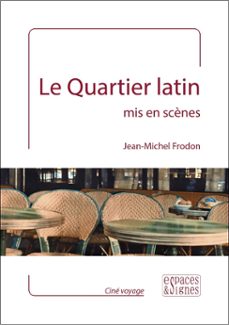 le quartier latin mis en scènes (ebook)-jean michel frodon-9782382060117