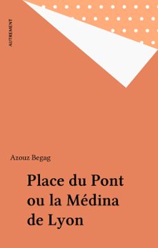 place du pont ou la medina de lyon (ebook)-azouz begag-9782403006117