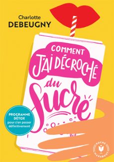 comment j'ai decroche du sucre (ebook)-charlotte debeugny-9782501137317