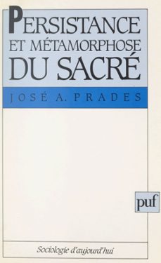 persistance et metamorphose du sacre (ebook)-jose a. prades-9782705911317