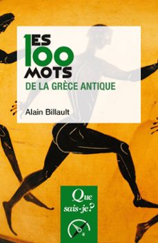 les 100 mots de la grèce antique (ebook)-alain billault-9782715420717