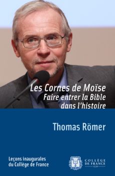 les cornes de moise. faire entrer la bible dans lhistoire (ebook)-thomas romer-9782722601017