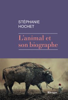 l'animal et son biographe (ebook)-stephanie hochet-9782743639617