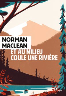 et au milieu coule une rivière (ebook)-norman maclean-9782743641917
