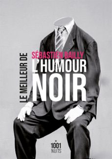 le meilleur de l'humour noir (ebook)-sebastien bailly-9782755508017