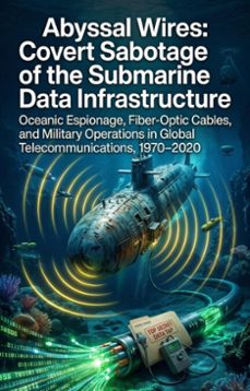 abyssal wires: covert sabotage of the submarine data infrastructure (ebook)-jonathan kincaid-9783565349517