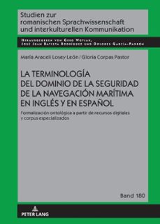la terminologia del dominio de la seguridad de la navegacion maritima en ingles y en español (ebook)-maría araceli losey león-gloria corpas pastor-9783631890417