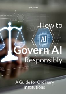 how to govern ai responsibly-juan falcon-9783696335717