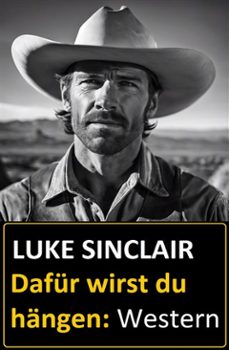 dafur wirst du hangen: western (ebook)-luke sinclair-9783753213217