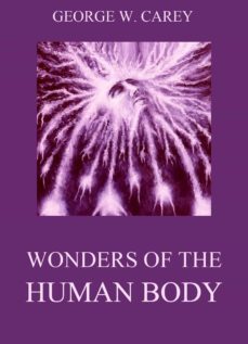 wonders of the human body (ebook)-george w. carey-9783849641917