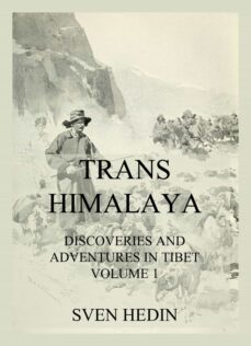 trans-himalaya - discoveries and adventures in tibet, vol. 1 (ebook)-dr. sven hedin-9783849663117