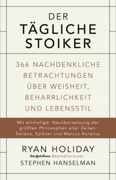 der tagliche stoiker (ebook)-ryan holiday-stephen hanselman-9783960920717