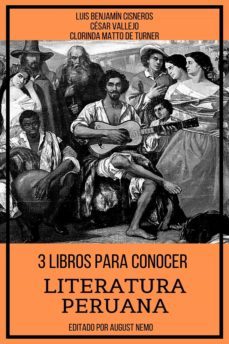 3 libros para conocer literatura peruana (ebook)-luis benjamin cisneros-cesar vallejo-clorinda matto de turner-9783985226917