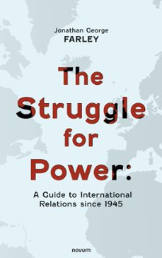 the struggle for power: a guide to international relations since 1945 (ebook)-jonathan george farley-9783991317517