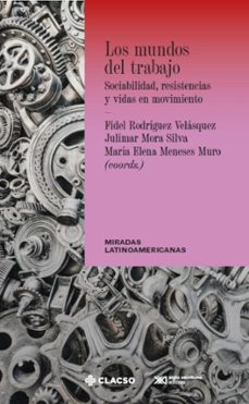 los mundos del trabajo (ebook)-rodríguez velásquez fidel-mora silva julimar-meneses muro maría elena-9786070314117