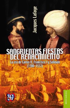 sangrientas fiestas del renacimiento (ebook)-jacques lafaye-9786071620217